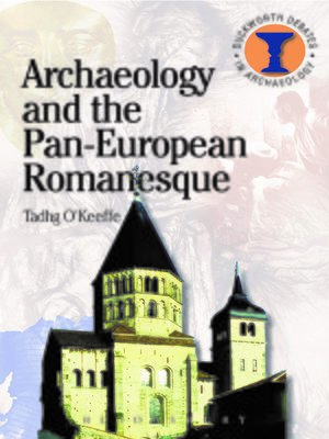 cover image of Archaeology and the Pan-European Romanesque